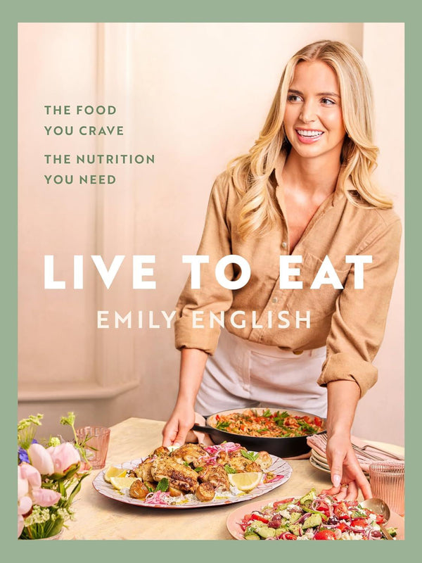 Live To Eat: The Food You Crave/nutrition You Need