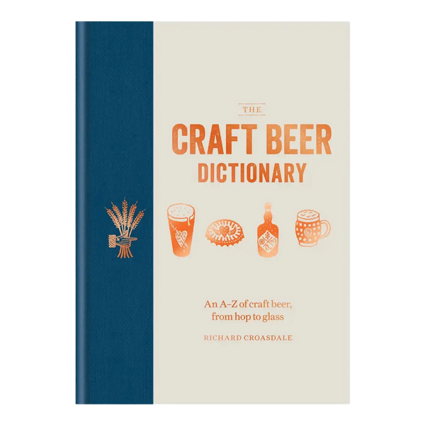 The Craft Beer Dictionary by Richard Croasdale