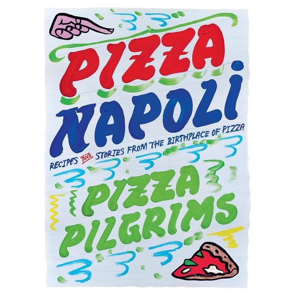 Pizza Napoli: Recipes And Stories