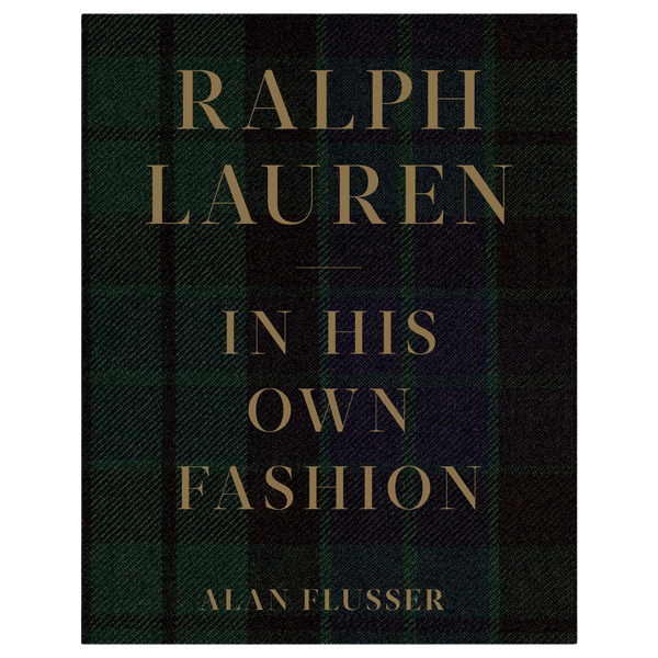 Ralph Lauren: In His Own Fashion by Alan Flusser