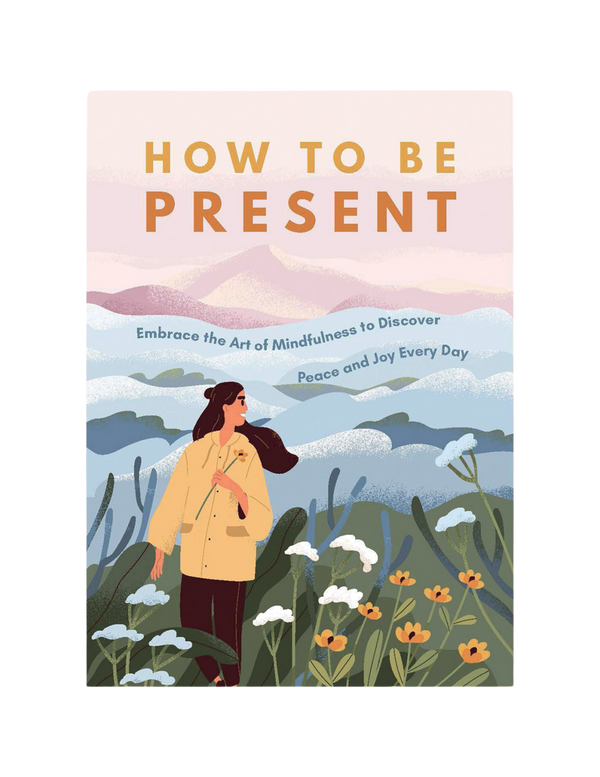 How To Be Present by Sophie Golding