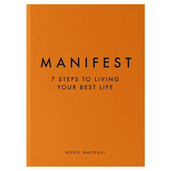 Manifest: 7 Steps To Living Your Best Life by Roxie Nafousi