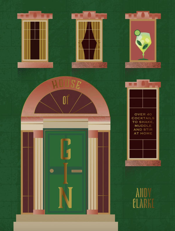 House Of Gin: Over 40 Cocktails