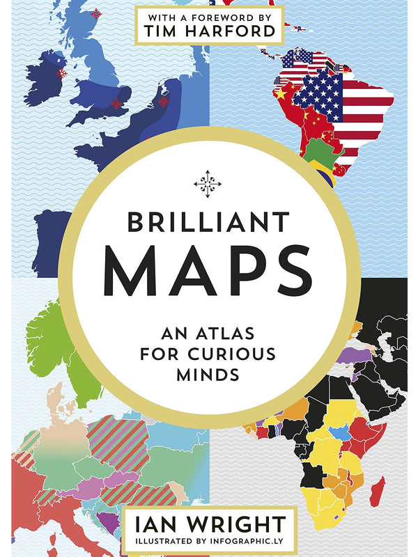 Brilliant Maps: An Atlas For Curious Minds